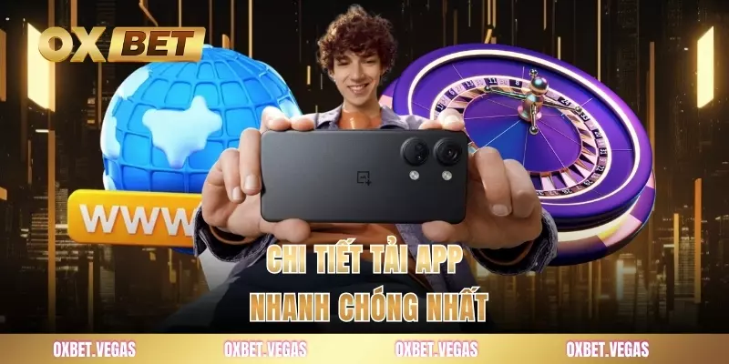 Chi tiết tải app nhanh chóng nhất