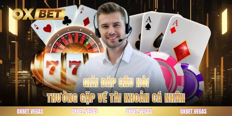 Câu Hỏi Thường Gặp 1 Giải đáp câu hỏi thường gặp về tài khoản cá nhân