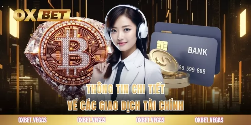 Câu Hỏi Thường Gặp 2 Thông tin chi tiết về các giao dịch tài chính