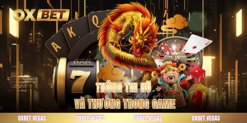 Thông tin hũ và thưởng trong game