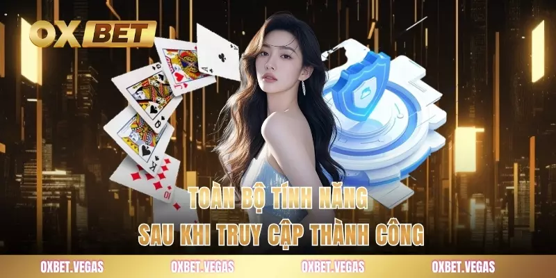 Đăng Nhập 2 Toàn bộ tính năng sau khi truy cập thành công